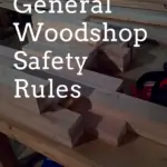 General Woodshop Safety Rules
