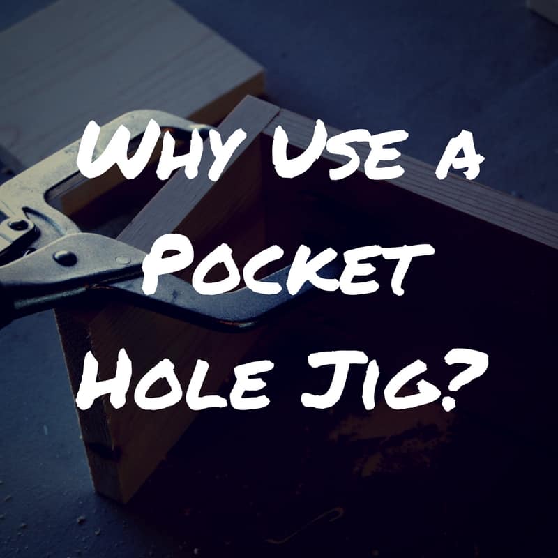Why Use a Pocket Hole Jig